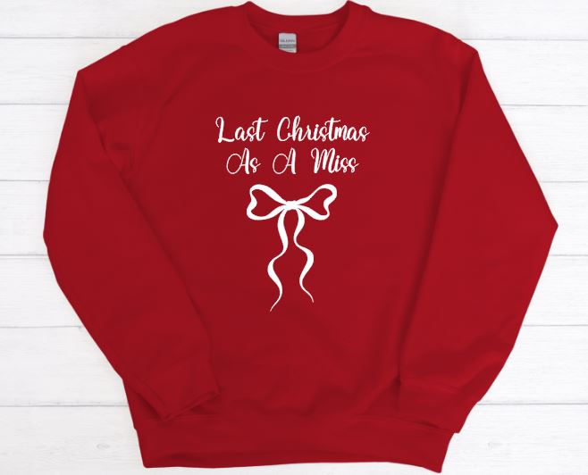 Last christmas as a miss christmas jumper